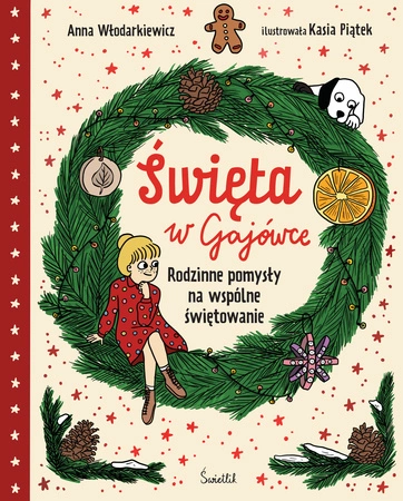 Święta w Gajówce. Rodzinne pomysły na wspólne świętowanie. Gaja z Gajówki
