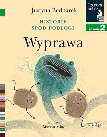 Historie spod podłogi. Wyprawa. Czytam sobie. Poziom 2