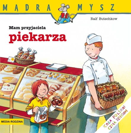 Mam przyjaciela piekarza. Mądra Mysz