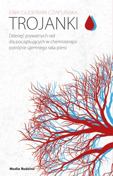 Trojanki. Dziesięć prywatnych rad dla początkujących w chemioterapii potrójnie ujemnego raka piersi