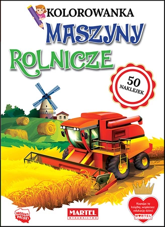 Maszyny rolnicze. Kolorowanka z naklejkami