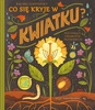 Co się kryje w kwiatku? Fascynujące ciekawostki przyrodnicze