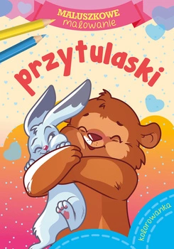 Przytulaski. Maluszkowe malowanie