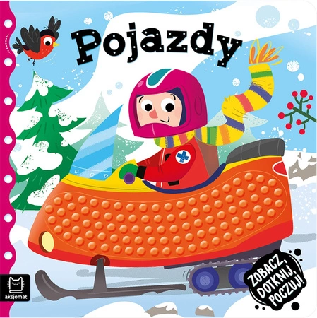 Pojazdy. Zobacz, dotknij, poczuj! Książeczka sensoryczna