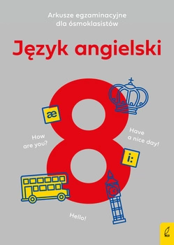 Arkusze egzaminacyjne dla ósmoklasisty. Język angielski