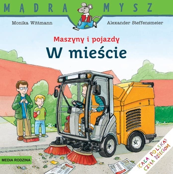 W mieście. Maszyny i pojazdy. Mądra Mysz