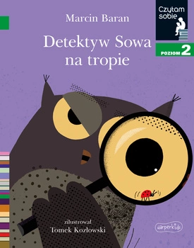 Detektyw Sowa na tropie. Czytam sobie. Poziom 2