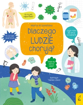 Dlaczego ludzie chorują? Co i jak?