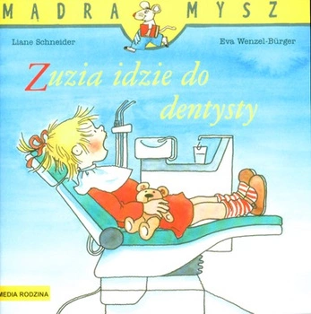 Zuzia idzie do dentysty Mądra Mysz