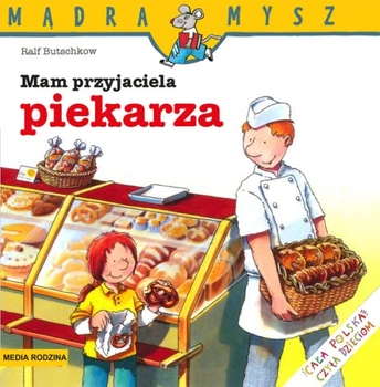 Mam przyjaciela piekarza Mądra Mysz