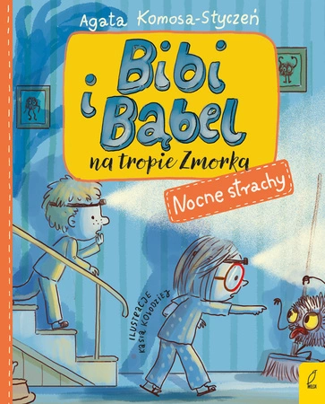 Nocne strachy. Bibi i Bąbel na tropie Zmorka