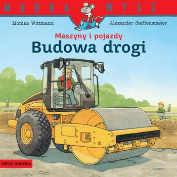 Budowa drogi. Maszyny i pojazdy. Mądra Mysz