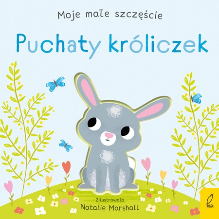 Puchaty króliczek. Moje małe szczęście