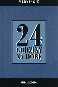 24 godziny na dobę. Zbiór 366 medytacji dla osób uzależnionych od alkoholu wyd. 3