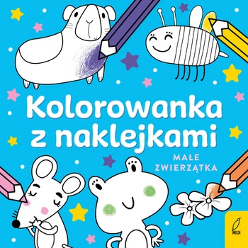 Małe zwierzątka. Kolorowanka z naklejkami