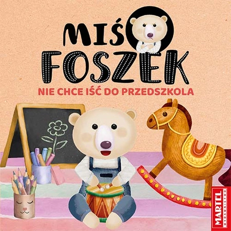 Miś Foszek nie chce iść do przedszkola