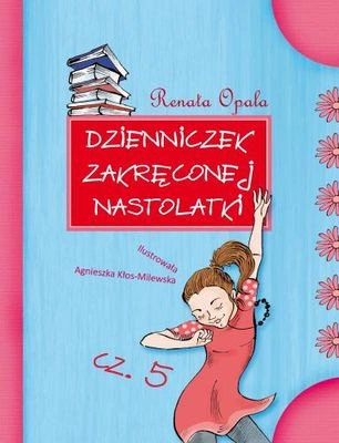 Dzienniczek zakręconej nastolatki cz. 5