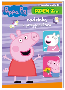 Dzień z… rodzinką i przyjaciółmi. Świnka Peppa