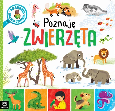 Poznaję zwierzęta. Akademia małego dziecka