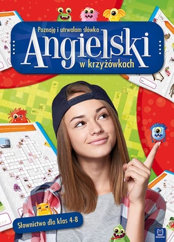 Angielski w krzyżówkach poznaję i utrwalam słówka słownictwo dla klas 4-8 wyd. 2