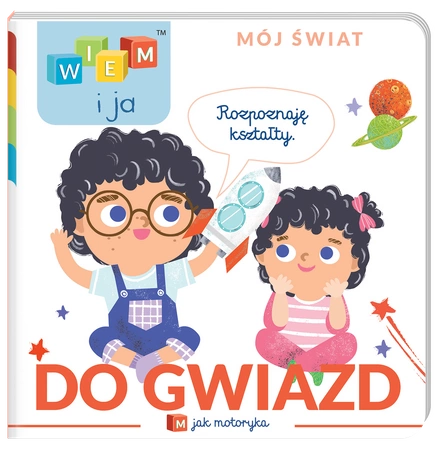 Do gwiazd! M jak motoryka.  Wiem i ja. Mój świat