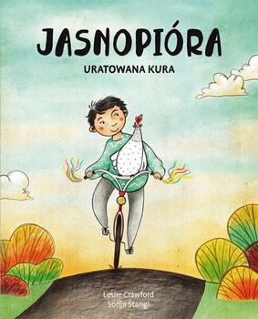 Jasnopióra. Uratowana kura