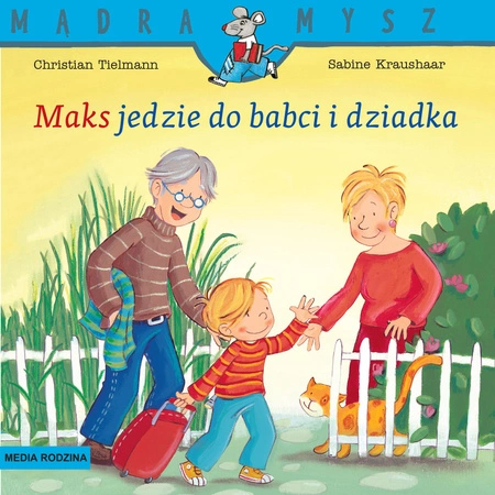 Maks jedzie do babci i dziadka. Mądra Mysz wyd. 3