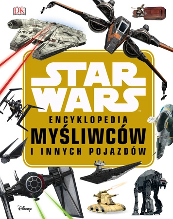 Encyklopedia myśliwców i innych pojazdów Star Wars