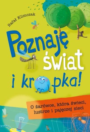 O żarówce która świeci lustrze i pajęczej sieci poznaję świat i kropka