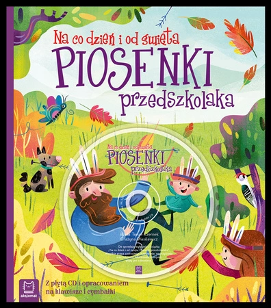 Piosenki przedszkolaka na co dzień i od święta  + CD