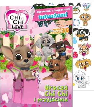 Urocza Chi Chi i przyjaciele. Chi chi love. Rysowanki z bajecznymi tatuażami