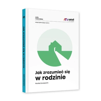 NATULI Jak zrozumieć się w rodzinie Wydawnictwo Natuli